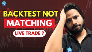 How to Make Live Trades Match Backtest Data | Backtest और Live Trades में  अंतर क्यों आता है |