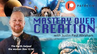Mastery Over Creation | Justin Paul Abraham