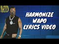 harmonize__ wapo lyrics