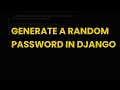 Generate a random password in django
