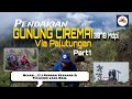 Pendakian Gunung Ciremai 3078 Mdpl Via Palutungan | Nekad !! Tidak Ada Pendaki Lain yang Naik