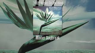 EAST BOUNCE - Winter Daybreak - [1993] Kisses On The Wind