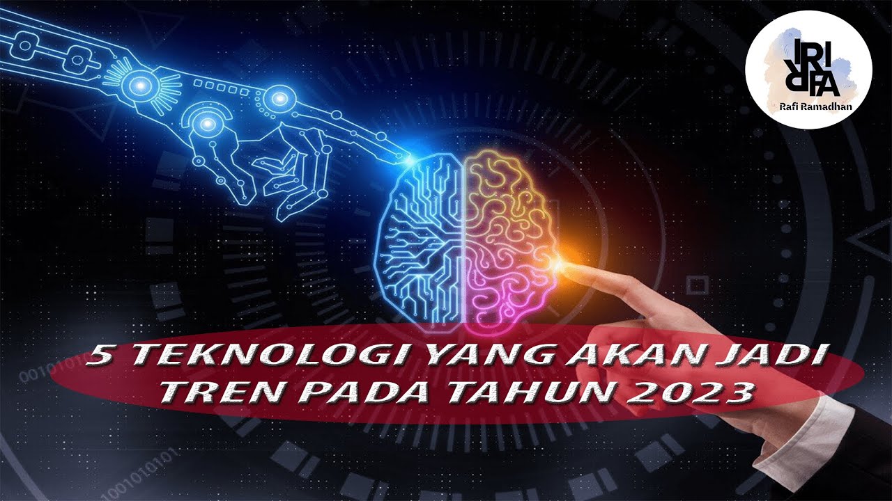 5 TEKNOLOGI YANG AKAN JADI TREN PADA TAHUN 2023 INI !! - YouTube