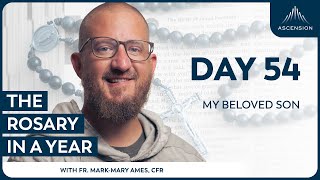 Day 54: My Beloved Son — The Rosary in a Year (with Fr. Mark-Mary Ames)