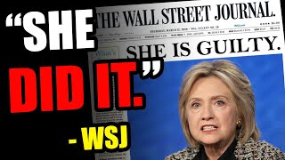 HUGE! The Wall Street Journal TURNS ON Clinton! Releases Article Confirming SHE'S GUILTY!