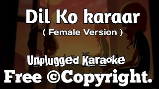 Dil Ko Karaar Aaya | Female Version | Unplugged karaoke | Musical Heartbeat