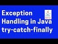 How to handle exceptions in Java using try catch finally