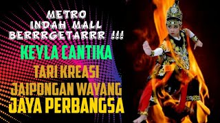 BERGETARRR!!! SI JP BER'AKSI DI METRO INDAH MALL | KEYLA CANTIKA TARI KREASI WAYANG JAYA PERBANGSA