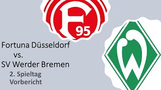 Fortuna Düsseldorf vs. SV Werder Bremen - Vorbericht zum 2. Spieltag der Saison 2021/2022!!!