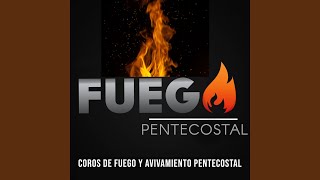 Coros de Fuego y Avivamiento Pentecostal