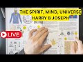 Emotions, Spirit, Mind and Universe- live class fans chatroom - Book of wisdom by Harry B Joseph