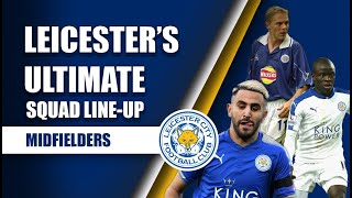 Leicester's all time Line-Up: Midfielders!