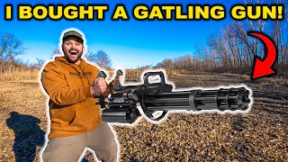 I Bought a GATLING GUN!!! (Bad Idea)