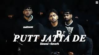 Putt Jattan De ( Slowed + Reverb ) - Mankirt Aulakh