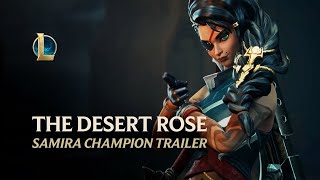 Samira: The Desert Rose | Champion Trailer - League of Legends