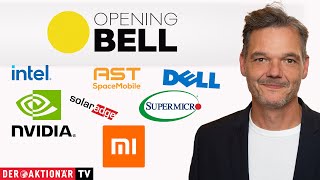 Opening Bell: Nvidia, Super Micro, Intel, Dell, SolarEdge, AST SpaceMobile