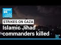 Israeli strikes on Gaza: Top Islamic Jihad commanders among at least 12 killed • FRANCE 24 English