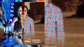 Zanyar - Aîŷşê (Official Audio)