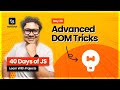 Day 20: Advanced DOM Tricks Every Web Developer Must Know 🤩