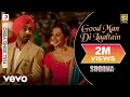 Good Man Di Laaltain - Extended Cut| Soorma | Diljit | Taapsee | Shankar Ehsaan Loy