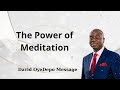 The Power of Meditation - David OyeDepo Message