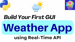 Build a Weather App in Python Using API | Python Project for Beginners