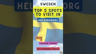 Top 5 Spots to Visit in Helsingborg (Sweden)