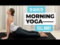 10 MINUTE MORNING YOGA | Full Body Energizing Yoga Flow (All Levels | No Props)