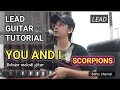 YOU AND I - SCORPIONS LEAD GUITAR TUTORIAL | MELODI GITAR
