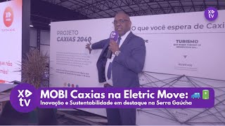 MOBI Caxias no Eletric Move 2024: Inovação e sustentabilidade em destaque na Serra Gaúcha