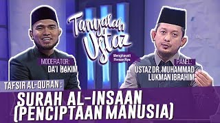 Tanyalah Ustaz (2019) | Surah Al-Insaan (Penciptaan Manusia) (Mon, Nov 25)