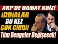 AKP'de Damat Krizi. İddialar Bu Kez Çok Ciddi; Tüm Dengeler Değişecek! #sondakika