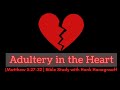 Adultery in the Heart: Matthew 5:27–32 (Bible Study with Hank Hanegraaff)