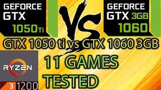GTX 1050 ti vs GTX 1060 3gb - 11 Games tested using a ryzen 3 1200 OC 3.9GHz - 1