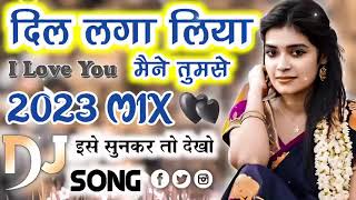 Dil Laga Liya maine tumse pyaar karke Dj song 💕Best Hindi Love Remix By Dj Rupendra
