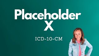 Medical Coding: I10-CM Placeholder X