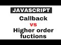 Difference between Callback and Higher order functions | JavaScript tutorials