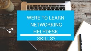 where to learn networking skills for help desk?