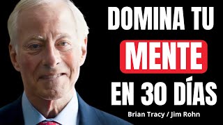 Cómo Dominar la Autodisciplina: Plan de 30 días para Cumplir Cualquier Meta - Brian Tracy Jim Rohn