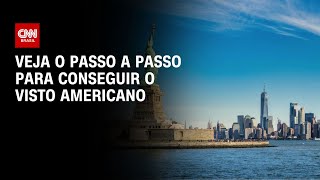 Veja o passo a passo para conseguir o visto americano | LIVE CNN