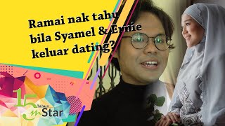 Ramai nak tahu bila Syamel \u0026 Ernie keluar dating? Pandai betul simpan rahsia...