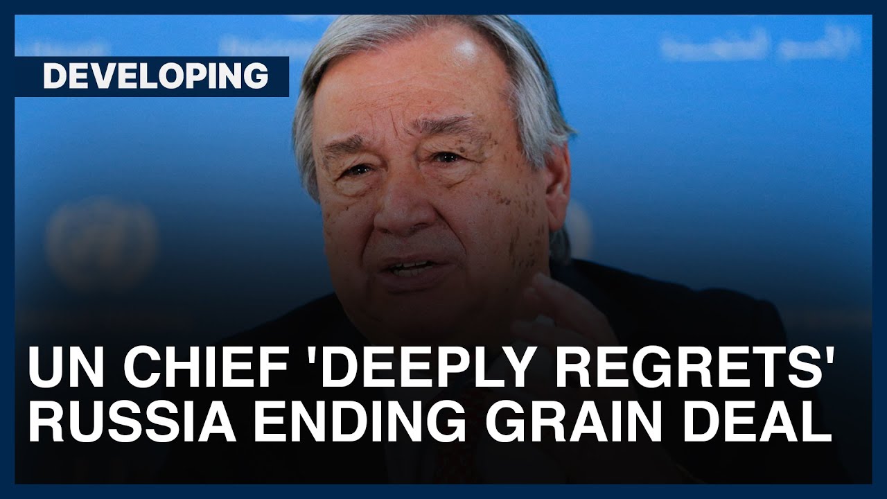 Antonio Guterres Regrets Russia's Decision To Withdraw From Grain Deal ...