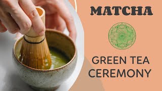 What is a Traditional Japanese Matcha Green Tea Ceremony? How Does a Tea Ceremony Work?