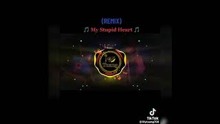 My Stupid Heart TikTok song remix💗