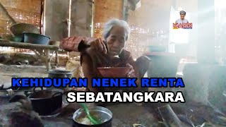 Nenek Renta Sebatangkara dengan Kehidupan Seadanya