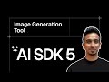 AI SDK V5 Tutorial - 22 - Image Generation Tool