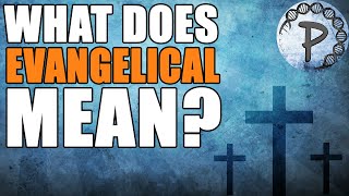 What Are Evangelicals?