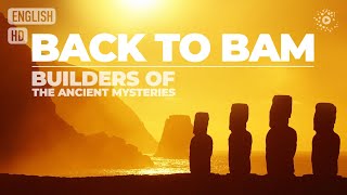 BACK 2 BAM BUILDERS OF THE ANCIENT MYSTERIES  - Full movie 4K documentary (Civilization, History)