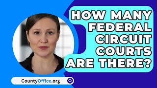 How Many Federal Circuit Courts Are There? - CountyOffice.org