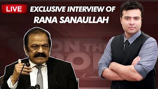 LIVE | 09 May Incident | Exclusive Interview of Rana Sanaullah | On The Front With Kamran Shahid